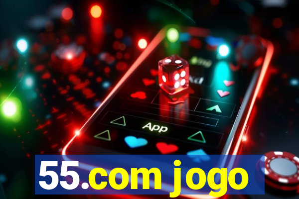 55.com jogo